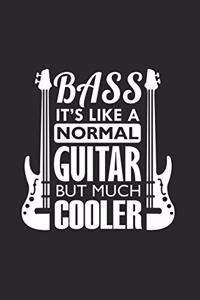 Bass It's Like A Normal Guitar But Much Cooler