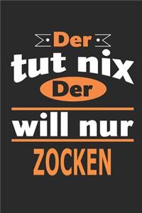 Der tut nix Der will nur zocken