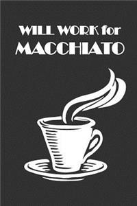 Will Work for Macchiato