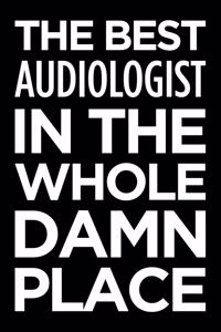 The Best Audiologist in the Whole Damn Place