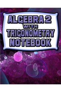 Algebra 2 with Trigonometry Notebook