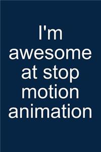 Awesome at Stop-Motion Animation