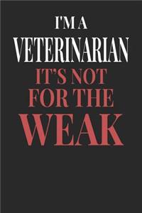 I'm A Veterinarian It's Not For The Weak