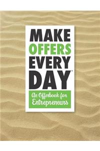 Make Offers Everyday - An Offer Book for Entrepreneurs