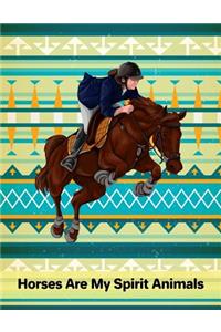 Horses Are My Spirit Animals