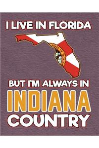 I Live in Florida But I'm Always in Indiana Country