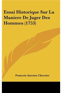 Essai Historique Sur La Maniere de Juger Des Hommes (1753)