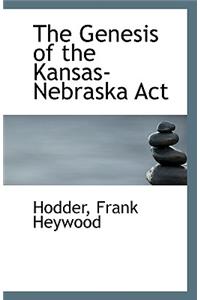 The Genesis of the Kansas-Nebraska ACT