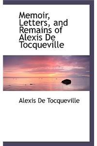 Memoir, Letters, and Remains of Alexis de Tocqueville