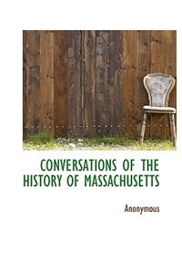Conversations of the History of Massachusetts