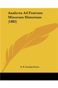 Analecta Ad Fratrum Minorum Historiam (1882)