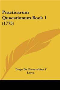 Practicarum Quaestionum Book 1 (1775)