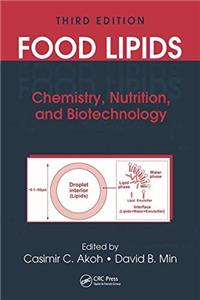 Food Lipids : Chemistry, Nutrition, And Biotechnology, Third Edition