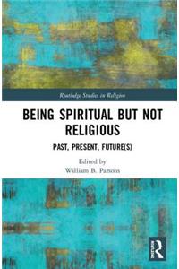 Being Spiritual but Not Religious