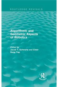 Algorithmic and Geometric Aspects of Robotics (Routledge Revivals)