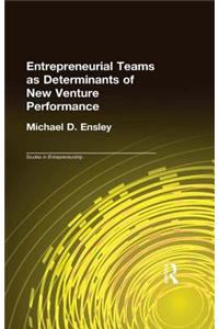 Entrepreneurial Teams as Determinants of of New Venture Performance