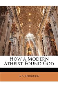 How a Modern Atheist Found God