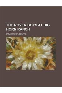The Rover Boys at Big Horn Ranch