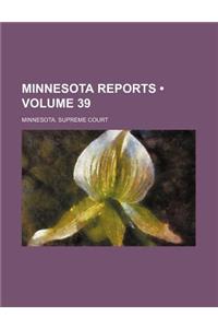 Minnesota Reports (Volume 39)