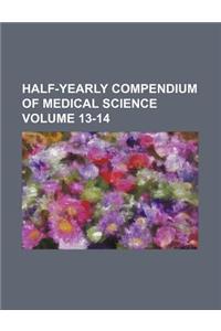 Half-Yearly Compendium of Medical Science Volume 13-14