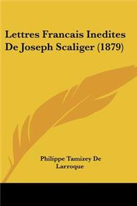 Lettres Francais Inedites de Joseph Scaliger (1879)