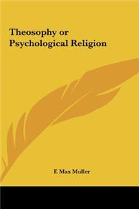 Theosophy or Psychological Religion