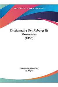 Dictionnaire Des Abbayes Et Monasteres (1856)