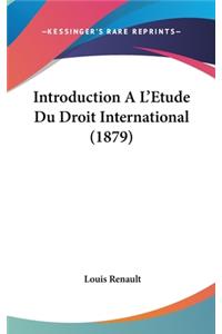 Introduction A L'Etude Du Droit International (1879)