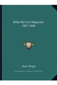 Bible Review Magazine 1907-1908