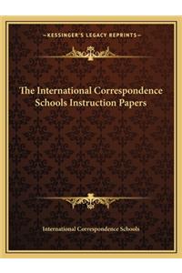 The International Correspondence Schools Instruction Papers