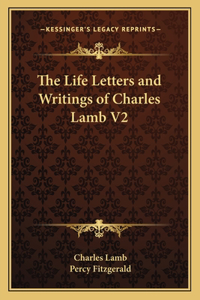 Life Letters and Writings of Charles Lamb V2