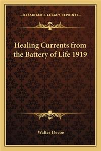 Healing Currents from the Battery of Life 1919