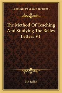 Method Of Teaching And Studying The Belles Letters V1