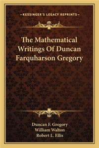 Mathematical Writings of Duncan Farquharson Gregory