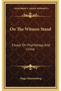 On The Witness Stand: Essays On Psychology And Crime