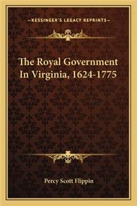 Royal Government in Virginia, 1624-1775