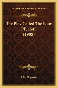 Play Called the Four Pp, 1545 (1908)