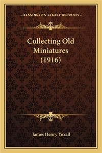Collecting Old Miniatures (1916)