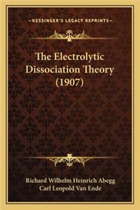 The Electrolytic Dissociation Theory (1907)