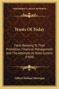 Trusts of Today: Facts Relating to Their Promotion, Financial Management and the Attempts at State Control (1904)