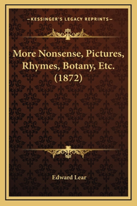 More Nonsense, Pictures, Rhymes, Botany, Etc. (1872)