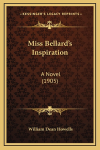 Miss Bellard's Inspiration: A Novel (1905)