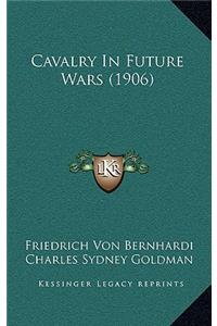 Cavalry In Future Wars (1906)