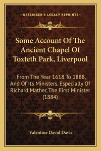 Some Account Of The Ancient Chapel Of Toxteth Park, Liverpool