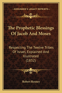 Prophetic Blessings Of Jacob And Moses