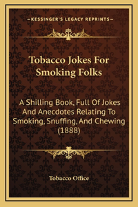 Tobacco Jokes For Smoking Folks
