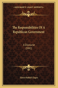 The Responsibilities Of A Republican Government