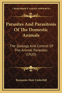 Parasites And Parasitosis Of The Domestic Animals