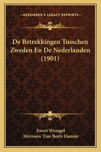 De Betrekkingen Tusschen Zweden En De Nederlanden (1901)