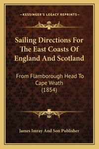 Sailing Directions For The East Coasts Of England And Scotland